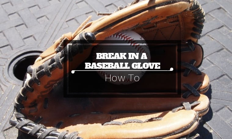 how-to-break-in-a-new-baseball-glove-inningace